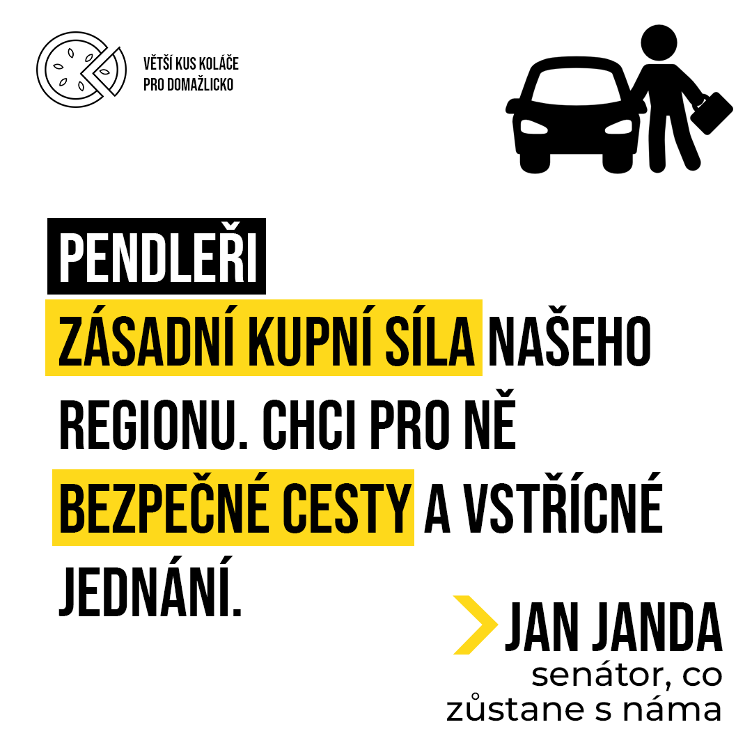 Pendleři - zásadní kupní síla našeho regionu. Chci pro ně bezpečné cesty a vstřícné jednání.