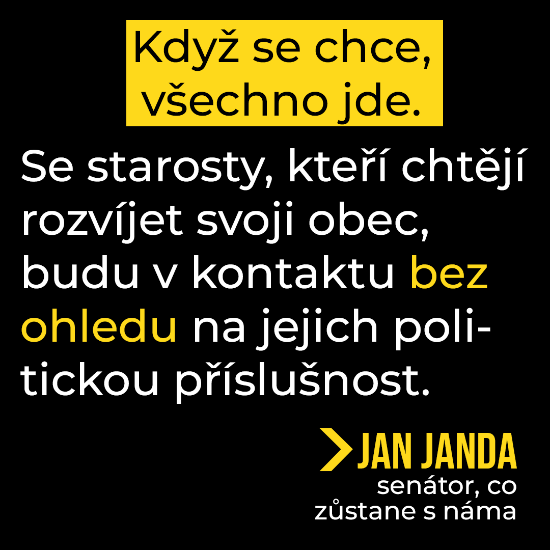 Když se chce, všechno jde. Se starosty, kteří chtějí rozvíjet svoji obec, budu v kontaktu bez ohledu na jejich politickou příslušnost.